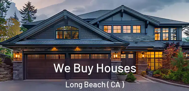  We Buy Houses Long Beach ( CA )